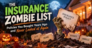 🧟 The Insurance Zombie List: Policies You Bought Years Ago and Never Looked at Again